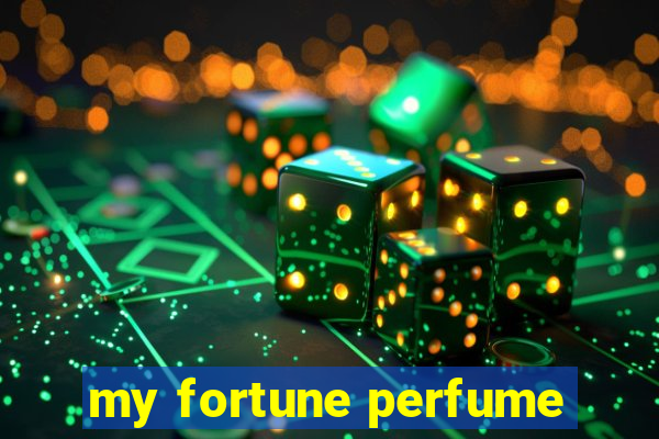 my fortune perfume